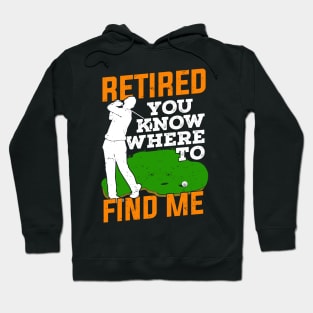 Golfing Retirement Retired Golfer Gift Hoodie